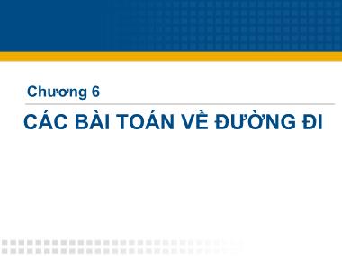 Bài giảng Toán tổ hợp - Chương 6: Các bài toán về đường đi