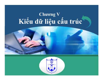 C / C ++ - Chương V: Kiểu dữ liệu cấu trúc