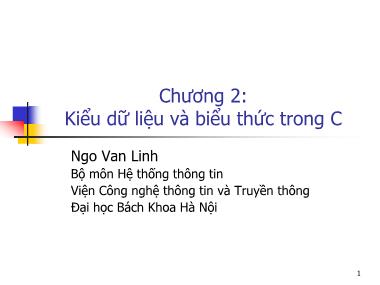 Hệ thống thông tin - Chương 2: Kiểu dữ liệu và biểu thức trong C