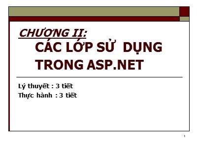 Lập trình ứng dụng web - Chương II: Các lớp sử dụng trong Asp.net