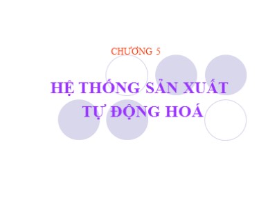 Lí thuyết điều khiển nâng cao - Chương 5: Hệ thống sản xuất tự động hoá