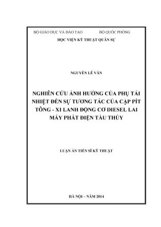 Luận án Nghiên cứu ảnh hưởng của phụ tải nhiệt đến sự tương tác của cặp pít tông - Xi lanh động cơ diesel lai máy phát điện tàu thủy