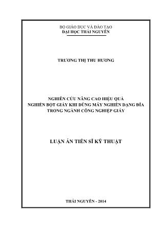 Luận án Nghiên cứu nâng cao hiệu quả nghiền bột giấy khi dùng máy nghiền dạng đĩa trong ngành công nghiệp giấy