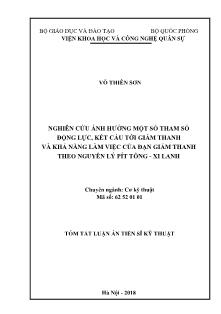 Tóm tắt Luận án Nghiên cứu ảnh hưởng một số tham số động lực, kết cấu tới giảm thanh và khả năng làm việc của đạn giảm thanh theo nguyên lý Pít tông - Xi lanh