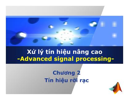 Xử lý tín hiệu nâng cao - Chương 2: Tín hiệu rời rạc