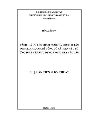 Luận án Đánh giá độ bền thấm nước và khuếch tán ion clorua của bê tông có xét đến yếu tố ứng suất nén, ứng dụng trong kết cấu cầu