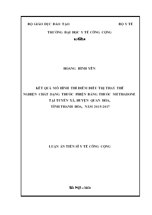 Luận án Kết quả mô hình thí điểm điều trị thay thế nghiện chất dạng thuốc phiện bằng thuốc methadone tại tuyến xã, huyện Quan hóa, tỉnh Thanh hóa, năm 2015 - 2017