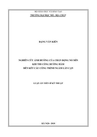 Luận án Nghiên cứu ảnh hưởng của chấn động nổ mìn khi thi công đường hầm đến kết cấu công trình ngầm lân cận