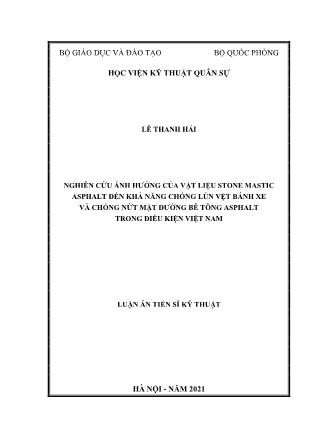 Luận án Nghiên cứu ảnh hưởng của vật liệu stone mastic asphalt đến khả năng chống lún vệt bánh xe và chống nứt mặt đường bê tông asphalt trong điều kiện Việt Nam