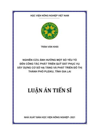 Luận án Nghiên cứu ảnh hưởng một só yếu tố đến công tác phát triển quỹ đất phục vụ xây dựng cơ sở hạ tầng và phát triển đô thị thành phố Pleiku, tỉnh Gia Lai