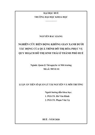 Luận án Nghiên cứu biến động không gian xanh dưới tác động của quá trình đô thị hóa phục vụ quy hoạch đô thị sinh thái ở thành phố Huế