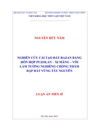 Luận án Nghiên cứu cải tạo đất bazan bằng hỗn hợp puzolan – Xi măng – Vôi làm tường nghiêng chống thấm đập đất vùng Tây Nguyên