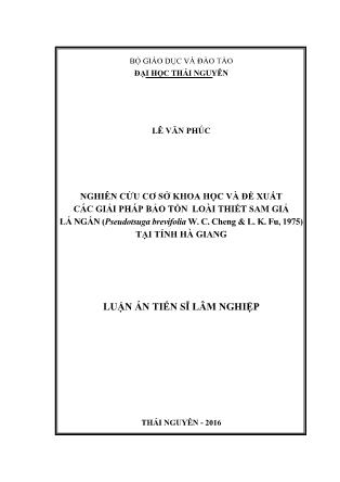 Luận án Nghiên cứu cơ sở khoa học và đề xuất các giải pháp bảo tồn loài thiết sam giả lá ngắn (pseudotsuga brevifolia w. c. cheng & l. k. fu, 1975) tại tỉnh Hà Giang