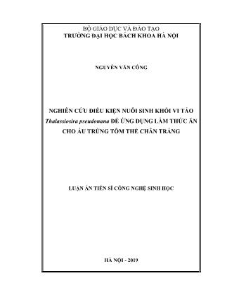 Luận án Nghiên cứu điều kiện nuôi sinh khối vi tảo thalassiosira pseudonana để ứng dụng làm thức ăn cho ấu trùng tôm thẻ chân trắng