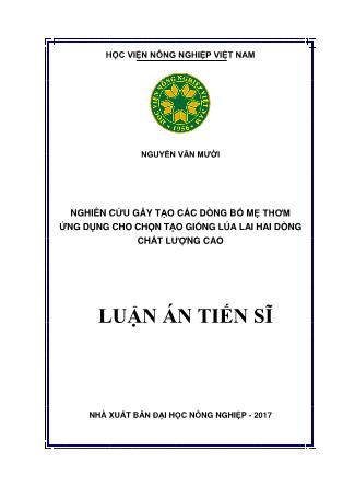 Luận án Nghiên cứu gây tạo các dòng bố mẹ thơm ứng dụng cho chọn tạo giống lúa lai hai dòng chất lượng cao