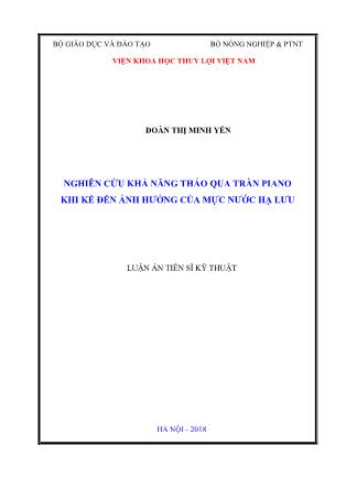 Luận án Nghiên cứu khả năng tháo qua tràn piano khi kể đến ảnh hưởng của mực nước hạ lưu