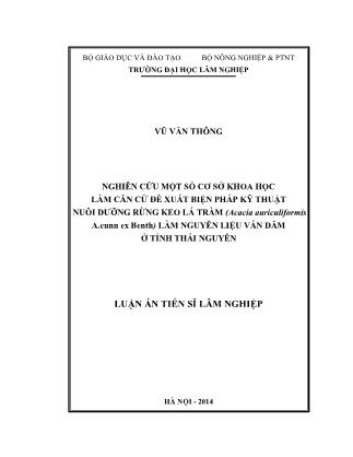 Luận án Nghiên cứu một số cơ sở khoa học làm căn cứ đề xuất biện pháp kỹ thuật nuôi dưỡng rừng keo lá tràm (acacia auriculiformis a.cunn ex benth) làm nguyên liệu ván dăm ở tỉnh Thái Nguyên