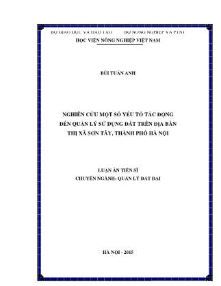 Luận án Nghiên cứu một số yếu tố tác động đến quản lý sử dụng đất trên địa bàn thị xã Sơn tây, thành phố Hà Nội