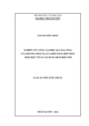 Luận án Nghiên cứu nâng cao hiệu quả gia công của phương pháp tia lửa điện bằng biện pháp trộn bột titan vào dung dịch điện môi