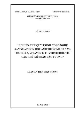 Luận án Nghiên cứu quy trình công nghệ sản xuất hỗn hợp axít béo Omega 3 và Omega 6, vitamin e, phytosterol từ cặn khử mùi dầu đậu tương