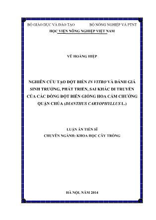 Luận án Nghiên cứu tạo đột biến in vitro và đánh giá sinh trưởng, phát triển, sai khác di truyền của các dòng đột biến giống hoa cẩm chướng quận chúa (dianthus caryophyllus l.)