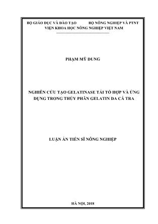 Luận án Nghiên cứu tạo gelatinase tái tổ hợp và ứng dụng trong thủy phân gelatin da cá tra