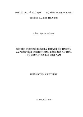 Luận án Nghiên cứu ứng dụng lý thuyết độ tin cậy và phân tích rủi ro trong đánh giá an toàn hồ chứa thủy lợi Việt Nam