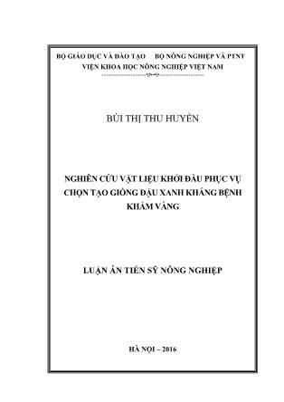 Luận án Nghiên cứu vật liệu khởi đầu phục vụ chọn tạo giống đậu xanh kháng bệnh khảm vàng