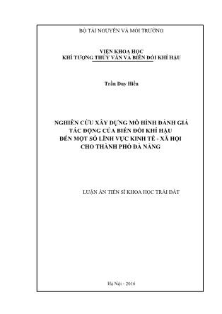 Luận án Nghiên cứu xây dựng mô hình đánh giá tác động của biến đổi khí hậu đến một số lĩnh vực kinh tế - Xã hội cho thành phố Đà Nẵng