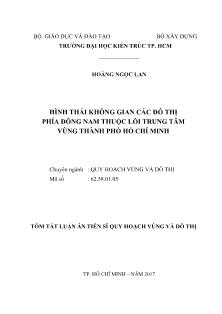 Tóm tắt Luận án Hình thái không gian các đô thị phía đông nam thuộc lõi trung tâm vùng thành phố Hồ Chí Minh