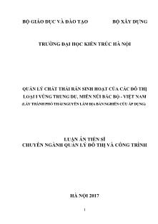 Tóm tắt Luận án Quản lý chất thải rắn sinh hoạt của các đô thị loại i vùng trung du, miền núi bắc bộ - Việt Nam (lấy thành phố Thái nguyên làm địa bàn nghiên cứu áp dụng)