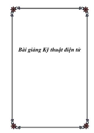 Bài giảng môn Kỹ thuật điện tử