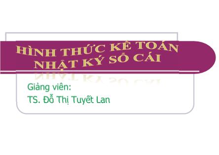 Bài giảng Sổ kế toán - Chương 3: Nhật ký - Sổ cái