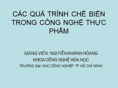 Các quá trình chế biến trong công nghệ thực phẩm