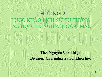 Chủ nghĩa xã hội khoa học - Chương 2: Lược khảo lịch sử tư tưởng xã hội chủ nghĩa trước Mác