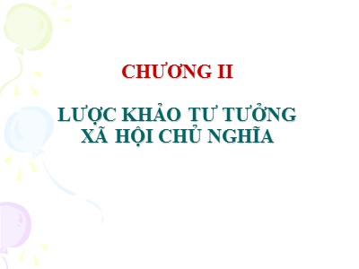 Chủ nghĩa xã hội khoa học - Chương II: Lược khảo tư tưởng xã hội chủ nghĩa