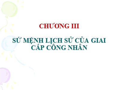 Chủ nghĩa xã hội khoa học - Chương III: Sứ mệnh lịch sử của giai cấp công nhân