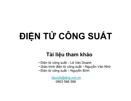 Điện tử công suất - Chương 1: Mở đầu – Các linh kiện điện tử công suất