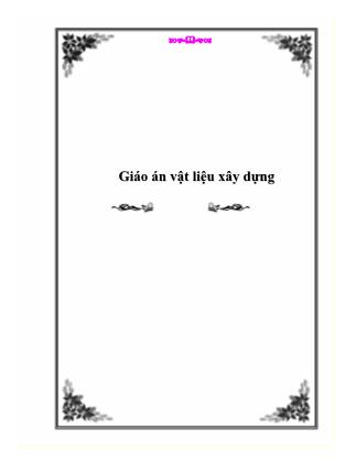 Giáo án môn Vật liệu xây dựng (tt)