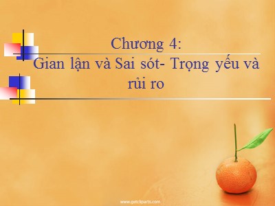 Kế toán, kiểm toán - Chương 4: Gian lận và sai sót - Trọng yếu và rủi ro