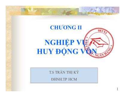 Kế toán ngân hàng - Chương II: Nghiệp vụ huy động vốn