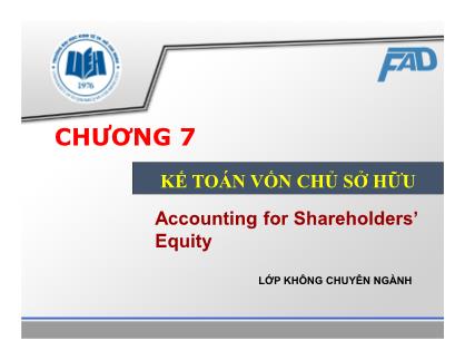 Kế toán tài chính III - Chương 7: Kế toán vốn chủ sở hữu