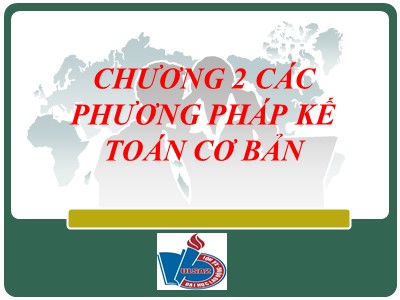 Nguyên lí Kế toán - Chương 2: Các phương pháp kế toán cơ bản