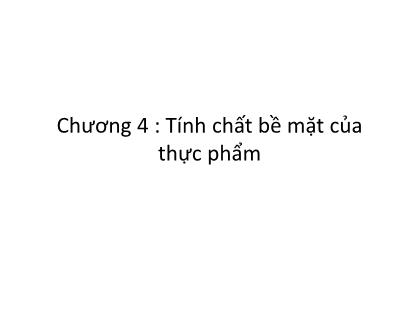 Vật lí thực phẩm - Chương 4: Tính chất bề mặt của thực phẩm