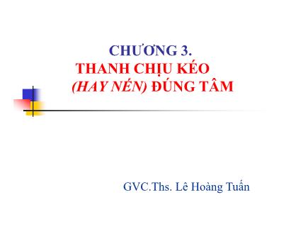 Xây dựng - Chương 3. Thanh chịu kéo (hay nén) đúng tâm