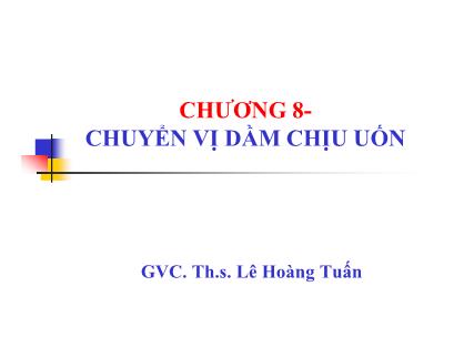 Xây dựng - Chương 8: Chuyển vị dầm chịu uốn