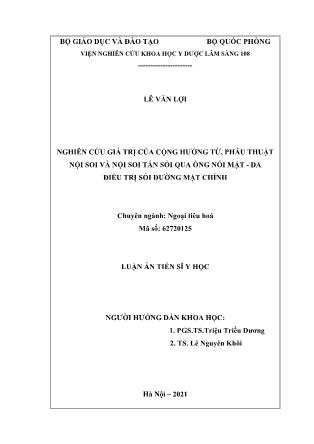 Luận án Nghiên cứu giá trị của cộng hưởng từ, phẫu thuật nội soi và nội soi tán sỏi qua ống nối mật - Da điều trị sỏi đường mật chính