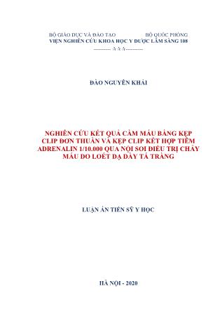 Luận án Nghiên cứu kết quả cầm máu bằng kẹp clip đơn thuần và kẹp clip kết hợp tiêm adrenalin 1 / 10.000 qua nội soi điều trị chảy máu do loét dạ dày tá tràng