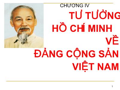Bài giảng Chương 4: Tư tưởng Hồ Chí Minh về đảng cộng sản Việt Nam