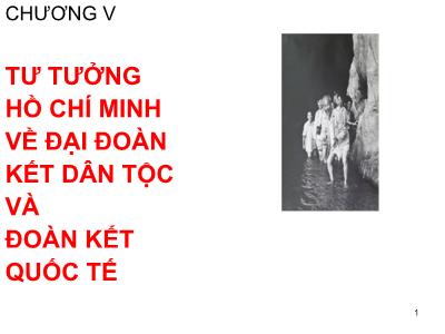Bài giảng Chương 5: Tư tưởng Hồ Chí Minh về đại đoàn kết dân tộc và đoàn kết quốc tế